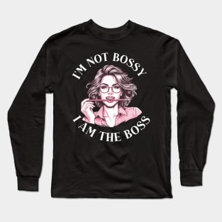 im not bossy beacuse im the boss Long Sleeve T-Shirt